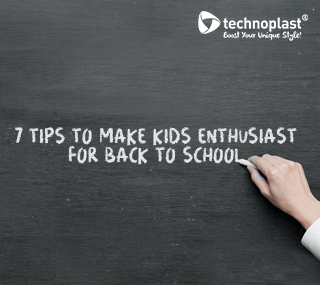 7 TIPS TO MAKE KIDS ENTHUSIAST FOR BACK TO SCHOOL